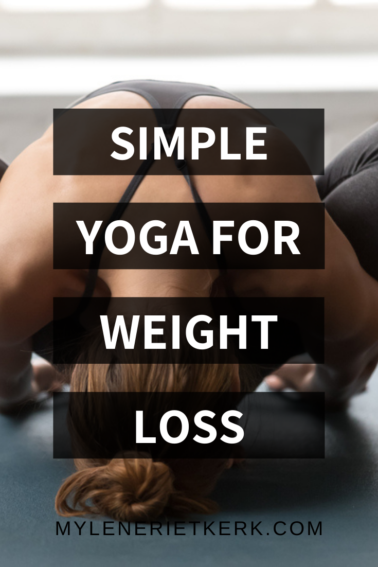 3 SIMPLE YOGA POSES FOR WEIGHT LOSS - Mylene RIETKERK